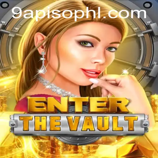 EntertheVault: A New Era of Thrills and Challenges with '9a Piso'